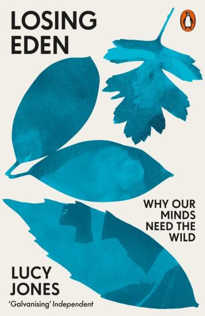 Losing Eden, Why Our Minds Need the Wild 9780141992617 Lucy Jones