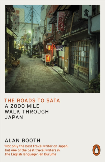 Roads to Sata, A 2000-mile walk through Japan 9780141992839 Alan Booth