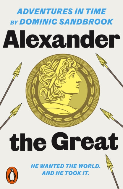 Adventures in Time: Alexander the Great 9780141994307 Dominic Sandbrook