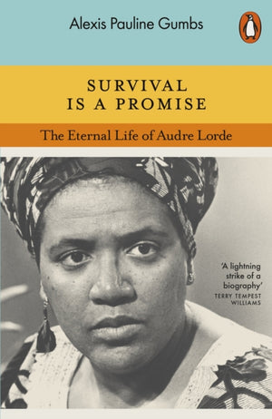Survival is a Promise, The Eternal Life of Audre Lorde