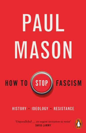 How to Stop Fascism, History, Ideology, Resistance