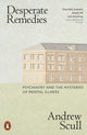 Book cover of: Desperate Remedies. By: Andrew T. Scull