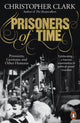 Book cover of: Prisoners of Time. By: Christopher Clark