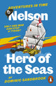 Adventures in Time: Nelson, Hero of the Seas 9780141999227 Dominic Sandbrook
