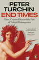 End Times, Elites, Counter-Elites and the Path of Political Disintegration 9780141999289 Peter Turchin
