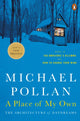 Book cover of: Place of My Own. By: Michael Pollan