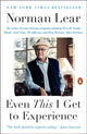 Book cover of: Even This I Get to Experience. By: Norman Lear