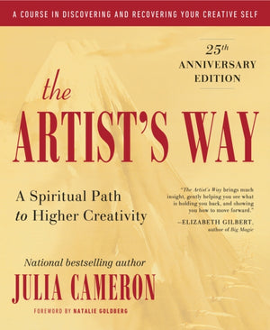 Artist's Way, A Spiritual Path to Higher Creativity