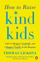 Book cover of: How to Raise Kind Kids. By: Thomas Lickona