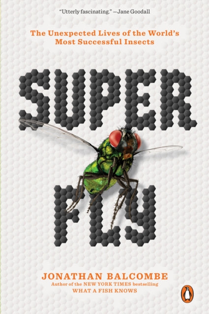 Book cover of: Super Fly. By: Jonathan Balcombe