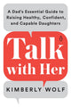 Book cover of: Talk with Her. By: Kimberly Wolf
