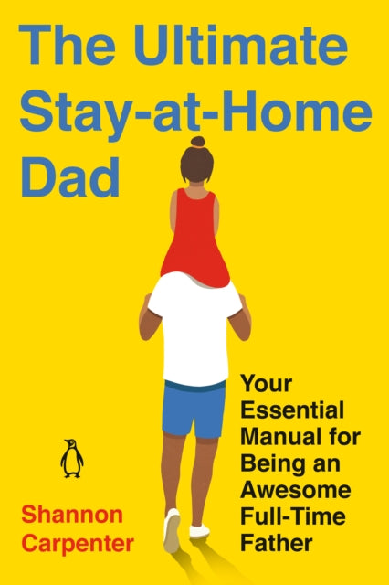 Book cover of: Ultimate Stay-at-Home Dad. By: Shannon Carpenter
