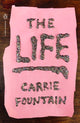 Book cover of: Life. By: Carrie Fountain