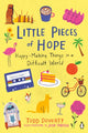 Book cover of: Little Pieces of Hope. By: Todd Doughty