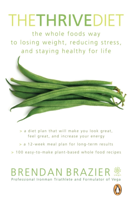 Book cover of: Thrive Diet, 10th Anniversary Edition. By: Brendan Brazier