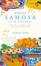 Book cover of: Whose Samosa is it Anyway?. By: Sonal Ved