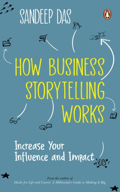 Book cover of: How Business Storytelling Works. By: Sandeep Das