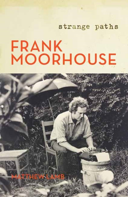 Book cover of: Frank Moorhouse. By: Matthew Lamb