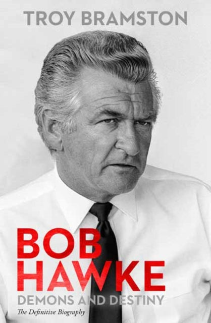 Book cover of: Bob Hawke. By: Troy Bramston