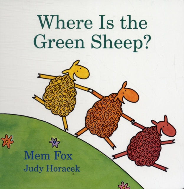 Book cover of: Where Is the Green Sheep?. By: Mem Fox