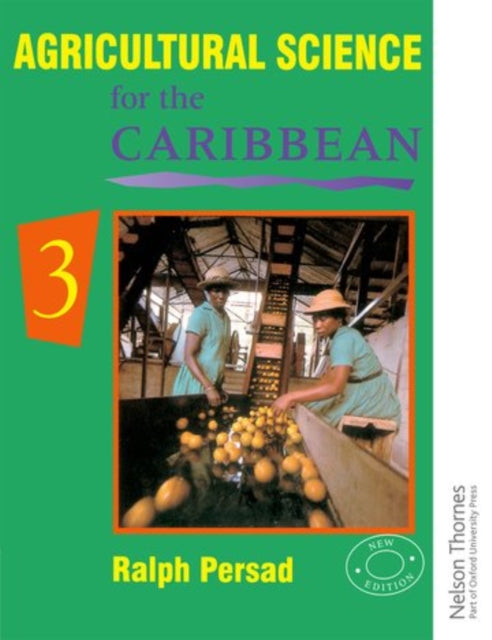 Book cover of: Agricultural Science for the Caribbean 3. By: Ralph Persad