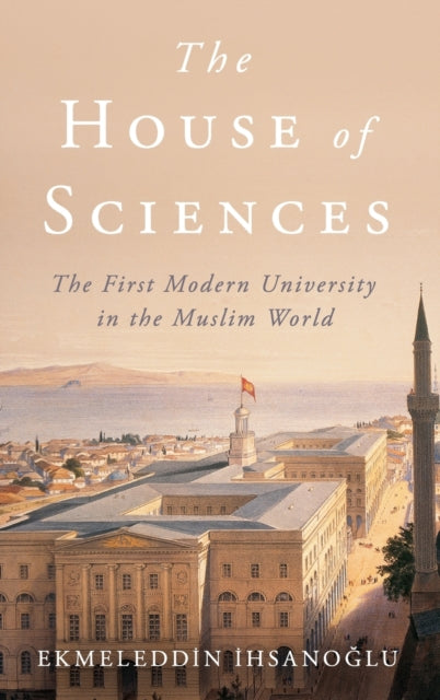 Book cover of: House of Sciences. By: Ekmeleddin Ihsanoglu