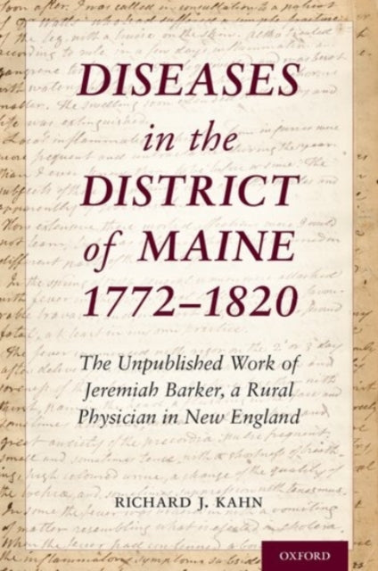 Book cover of: Diseases in the District of Maine 1772 - 1820. By: Richard J. Kahn