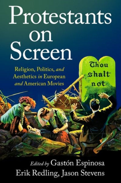 Book cover of: Protestants on Screen. By: Gastón Espinosa