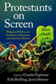 Book cover of: Protestants on Screen. By: Gastón Espinosa