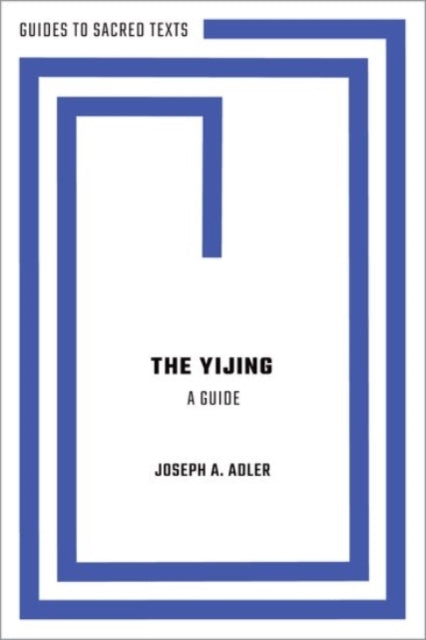 Book cover of: Yijing: A Guide. By: Joseph A. Adler