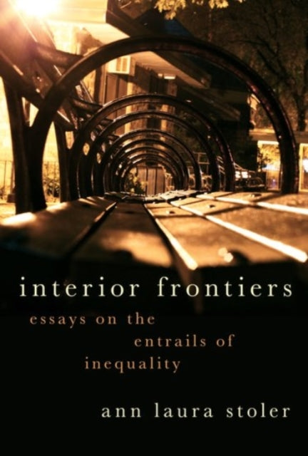 Book cover of: Interior Frontiers. By: Ann Laura Stoler