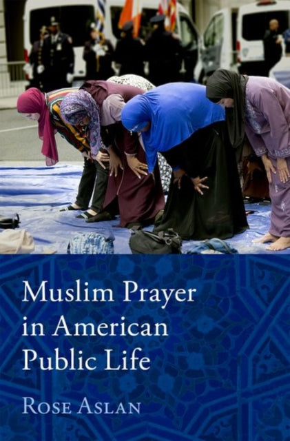 Book cover of: Muslim Prayer in American Public Life