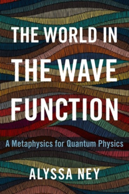 Book cover of: World in the Wave Function. By: Alyssa Ney