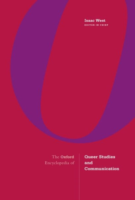 Book cover of: Oxford Encyclopedia of Queer Studies and Communication. By: Isaac West