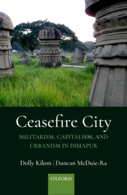 Book cover of: Ceasefire City. By: Dolly Kikon