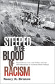 Book cover of: Steeped in the Blood of Racism. By: Nancy K. Bristow