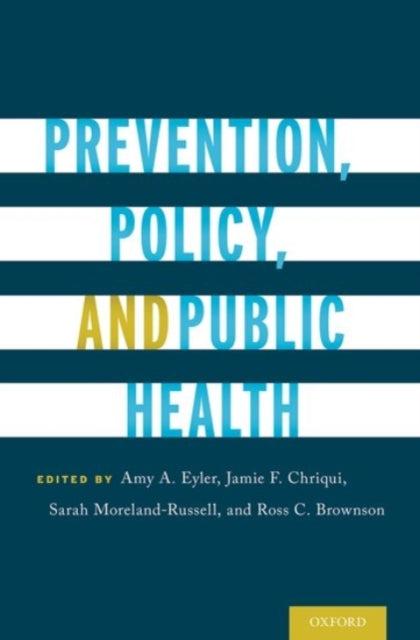 Book cover of: Prevention, Policy, and Public Health. By: Amy A. Eyler