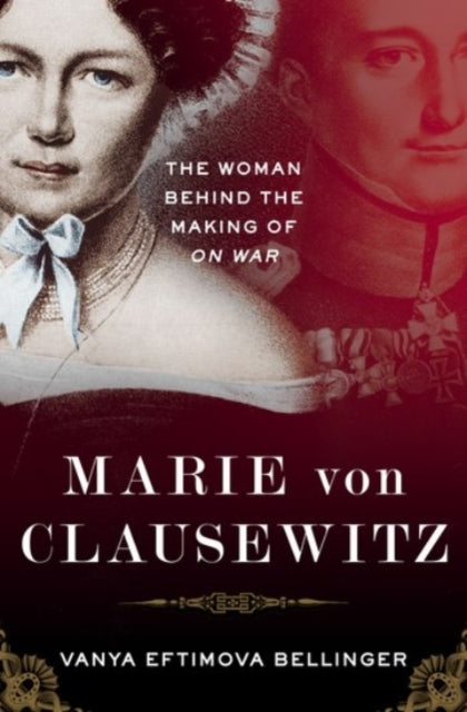 Book cover of: Marie von Clausewitz. By: Vanya Eftimova Bellinger