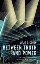 Between Truth and Power