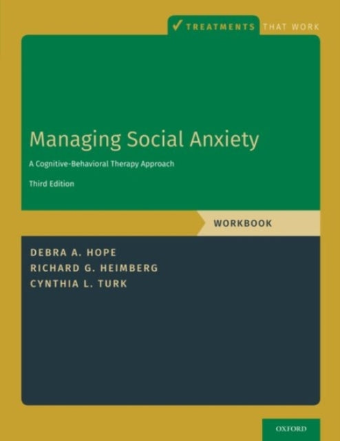 Book cover of: Managing Social Anxiety, Workbook. By: Debra A. Hope