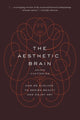 Book cover of: Aesthetic Brain. By: Anjan Chatterjee