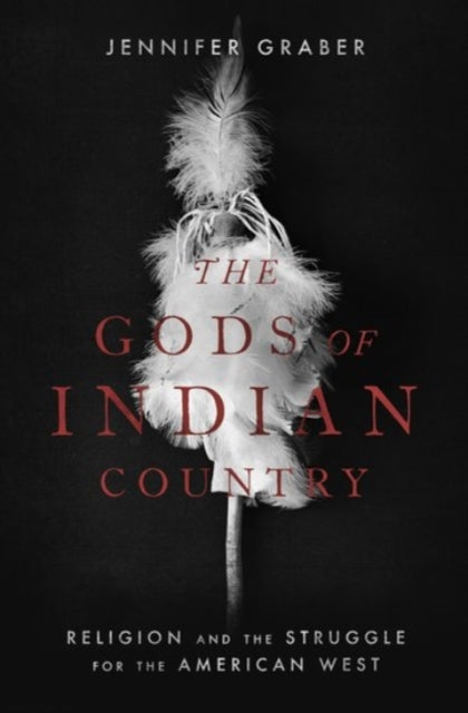 Book cover of: Gods of Indian Country. By: Jennifer Graber