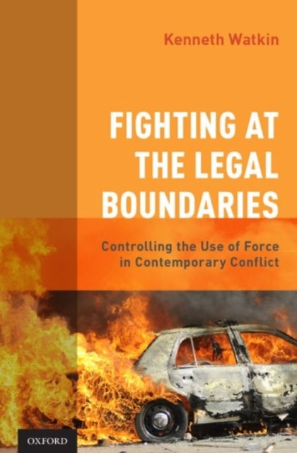 Book cover of: Fighting at the Legal Boundaries. By: Kenneth Watkin