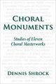 Book cover of: Choral Monuments. By: Dennis Shrock
