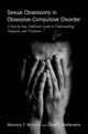 Book cover of: Sexual Obsessions in Obsessive-Compulsive Disorder. By: Monnica T. Williams