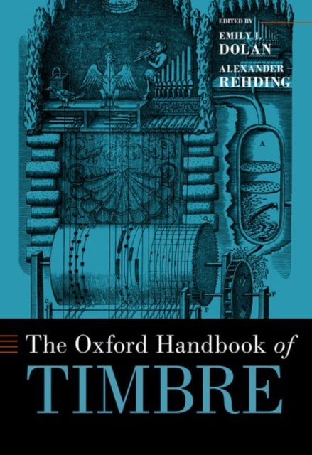 Book cover of: Oxford Handbook of Timbre. By: Emily I. Dolan