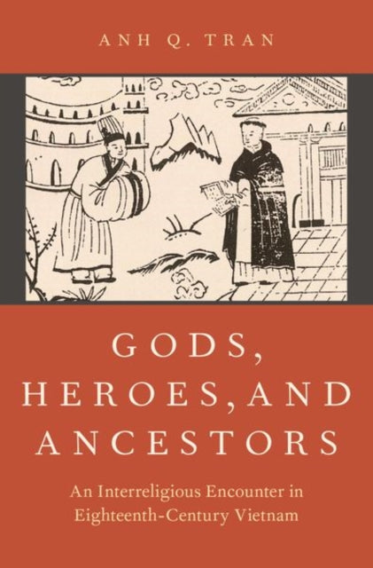 Book cover of: Gods, Heroes, and Ancestors. By: Anh Q. Tran