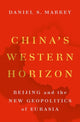 Book cover of: China's Western Horizon. By: Daniel Markey