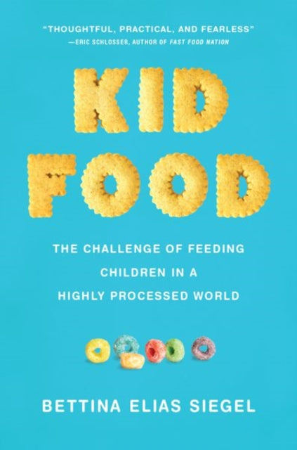 Book cover of: Kid Food. By: Bettina Elias Siegel
