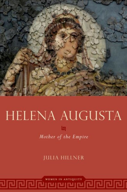 Book cover of: Helena Augusta. By: Julia Hillner